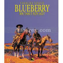 Blueberry Cilt: 4 - Bir Tabut İçin Ağıt | Jean-Michel Charlier