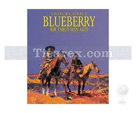Blueberry Cilt: 4 - Bir Tabut İçin Ağıt | Jean-Michel Charlier - Resim 1
