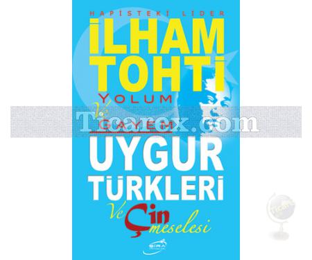 Yolum ve Gayem - Uygur Türkleri ve Çin Meselesi | Kolektif - Resim 1