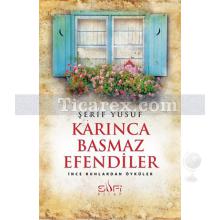 Karınca Basmaz Efendiler | İnce Ruhlardan Öyküler | Şerif Yusuf