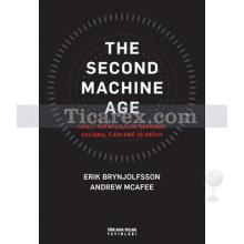 The Second Machine Age | İkinci Makine Çağı | Erik Brynjolfsson, Andrew Mcafee