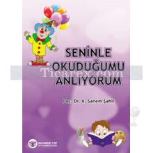 Seninle Okuduğumu Anlıyorum | A.Sanem Şahlı