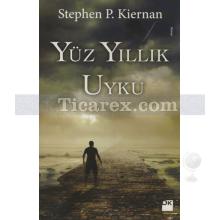 Yüz Yıllık Uyku | Stephen P. Kiernan