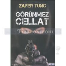 Görünmez Cellat | Zafer Tunç