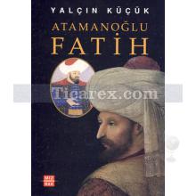 Atamanoğlu Fatih | Yalçın Küçük