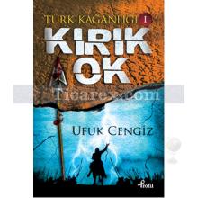Kırık Ok | Türk Kağanlığı 1 | Ufuk Cengiz