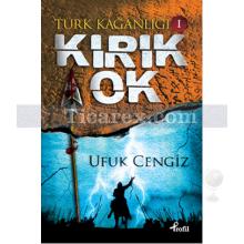 Kırık Ok | Türk Kağanlığı 1 | Ufuk Cengiz