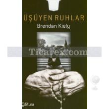 Üşüyen Ruhlar | Brendan Kiely