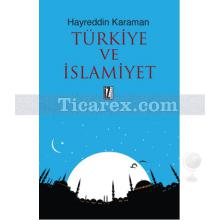 Türkiye ve İslamiyet | Hayreddin Karaman