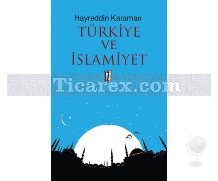 Türkiye ve İslamiyet | Hayreddin Karaman - Resim 1