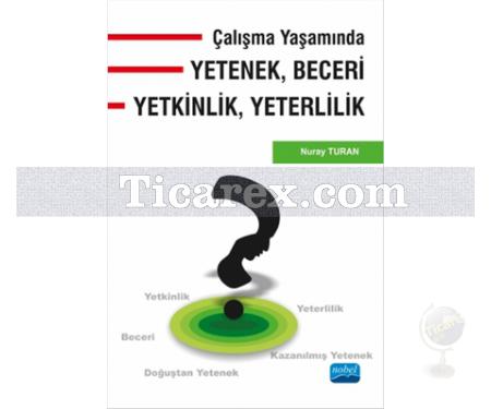 Yetenek, Beceri, Yetkinlik, Yeterlilik | Çalışma Yaşamında | Nuray Turan - Resim 1