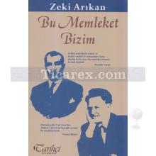 Bu Memleket Bizim | Zeki Arıkan