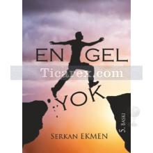 Engel Yok | Serkan Ekmen