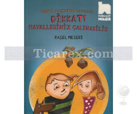 Dikkat Hayalleriniz Çalınabilir | Raşel Meseri - Resim 1