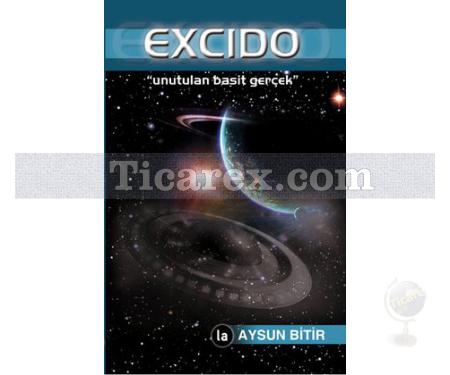 Excido - Unutulan Basit Gerçek | Aysun Bitir - Resim 1