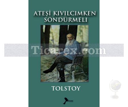 Ateşi Kıvılcımken Söndürmeli | Lev Nikolayeviç Tolstoy - Resim 1