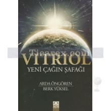 Vitriol - Yeni Çağın Şafağı | Arda Öngören, Berk Yüksel