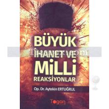 buyuk_ihanet_ve_milli_reaksiyonlar