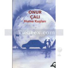 Huma Kuşları | Onur Çalı