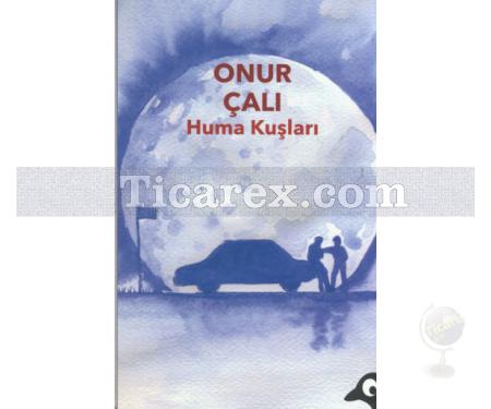 Huma Kuşları | Onur Çalı - Resim 1