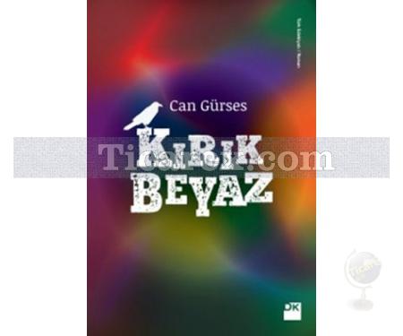 Kırık Beyaz | Can Gürses - Resim 1