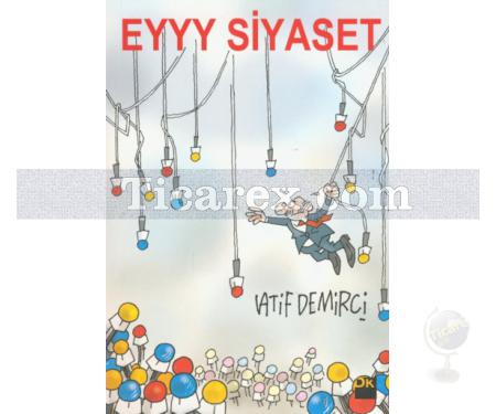 Eyyy Siyaset | Latif Demirci - Resim 1