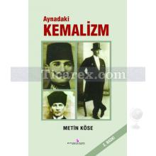 Aynadaki Kemalizm | Metin Köse