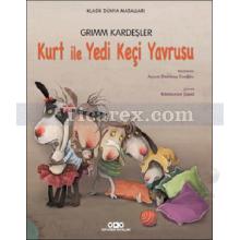 Kurt ile Yedi Keçi Yavrusu | Grimm Kardeşler ( Jacob Grimm / Wilhelm Grimm )