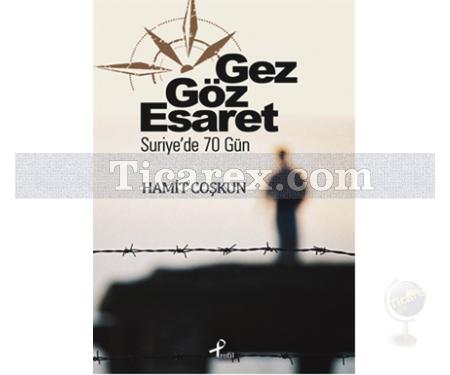 Gez Göz Esaret | Hamit Coşkun - Resim 1