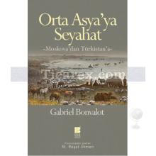 Orta Asya'ya Seyahat | Moskova'dan Türkistan'a | Gabriel Bonvalot