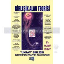 Birleşik Alan Teorisi | Murat Ukray