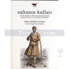 Sultanın Kulları | Nida Nebahat Nalçacı