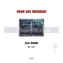 Odam Aşk Mezarlığı | Özlem Özdemir