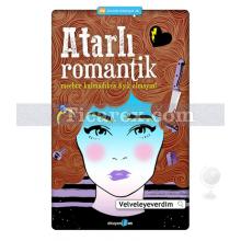 Atarlı Romantik | Velveleyeverdim