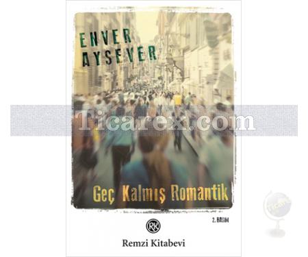 Geç Kalmış Romantik | Enver Aysever - Resim 1