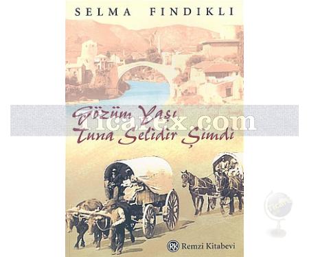 Gözüm Yaşı Tuna Selidir Şimdi | Selma Fındıklı - Resim 1