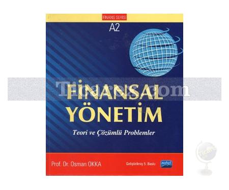 Finansal Yönetim Teori ve Çözümlü Problemler | Osman Okka - Resim 1