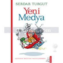 Yeni Medya | Serdar Turgut