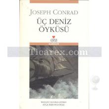 Üç Deniz Öyküsü | Joseph Conrad