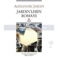 Jardin' lerin Romanı | Alexandre Jardin