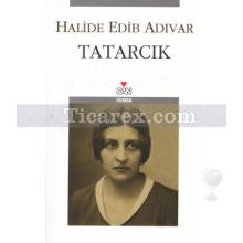 Tatarcık | Halide Edib Adıvar