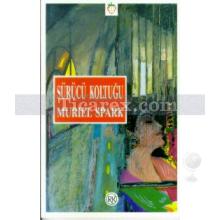 Sürücü Koltuğu | Muriel Spark