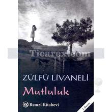 Mutluluk | Zülfü Livaneli