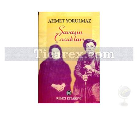 Savaşın Çocukları | Ahmet Yorulmaz - Resim 1