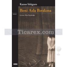 Beni Asla Bırakma | Kazuo Ishiguro