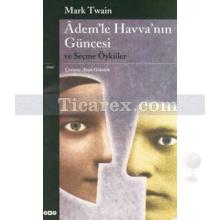 Adem'le Havva'nın Güncesi ve Seçme Öyküler | Mark Twain