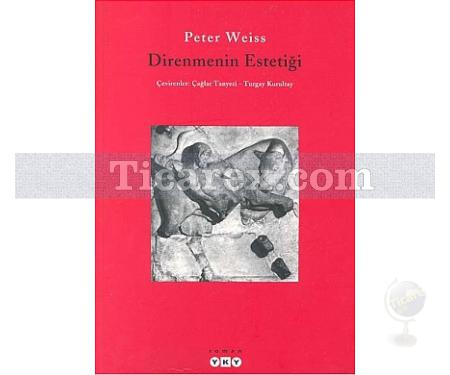 Direnmenin Estetiği | Peter Weis - Resim 1