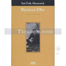 Büyüyen Eller | Sait Faik Abasıyanık