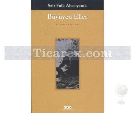 Büyüyen Eller | Sait Faik Abasıyanık - Resim 1