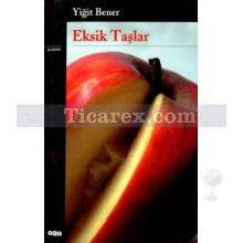 Eksik Taşlar | Yiğit Bener